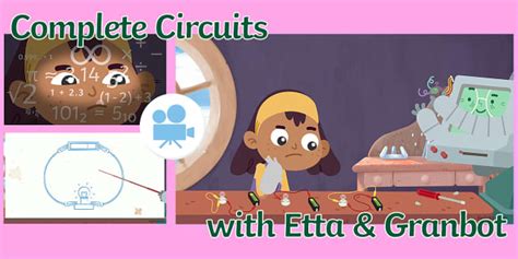 Complete Circuits Animation With Etta Granbot Twinkl Go