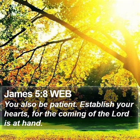 James 58 Web You Also Be Patient Establish Your Hearts For