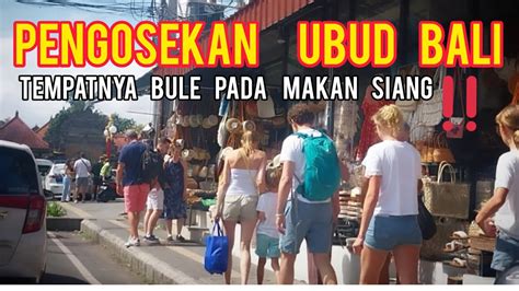 PENGOSEKAN UBUD BALI TEMPAT MALAN SIANGNYA PARA BULE DI UBUD YouTube