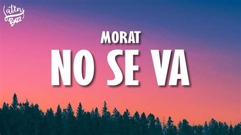 Morat No Se Va Letra Lyrics YouTube