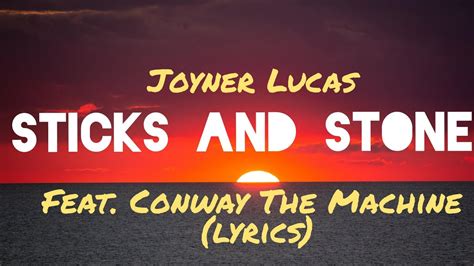 Joyner Lucas Sticks And Stones Feat Conway The Machine Lyrics