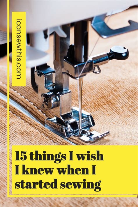 15 Things I Wish I Knew When I Started Sewing Sewing Hacks Sewing