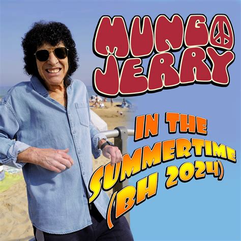 The Song Of The Summer Mungo Jerrys In The Summertime BH 2024