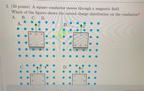 Solved 2 50 Points A Square Conductor Moves Through A Chegg