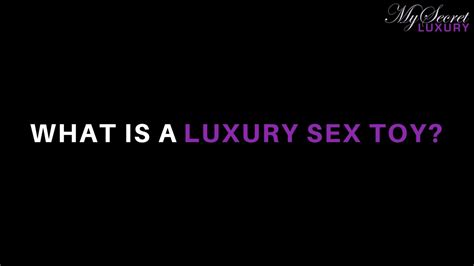 Learn From A Sexual Health Educator What Is A Luxury Sex Toy Youtube