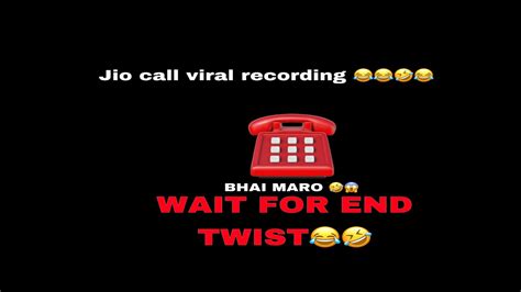 Jio Company Call 📞😂🤣 Viral Recording 😂wait For End 🤣☎️ तुम्हीं मँम