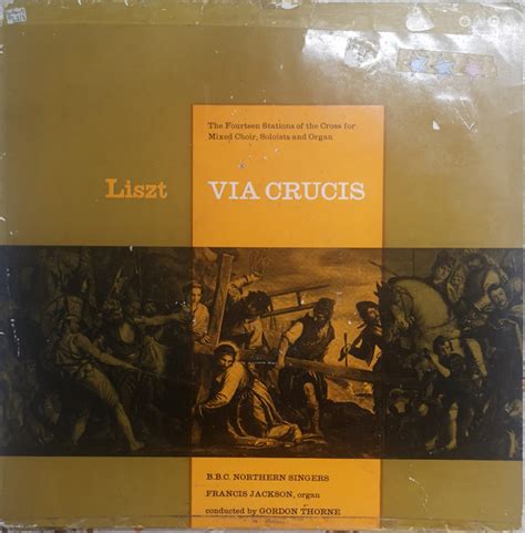 Liszt B B C Northern Singers Francis Jackson Gordon Thorne Via