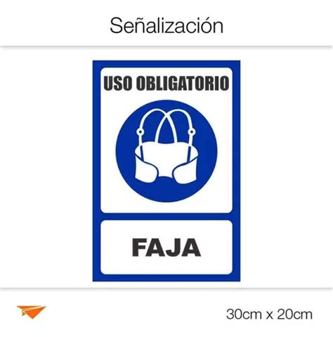 Letrero Señaletica Uso Obligatorio Faja 30cm X 20cm en venta en Puebla