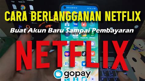 Cara Berlangganan Netflix Bayar Pakai GoPay Tanpa Kartu Kredit