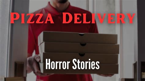 True Scary Pizza Delivery Horror Stories Youtube