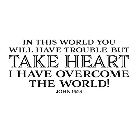 John 16v33 Vinyl Wall Decal 1 In This World You Will Have Trouble