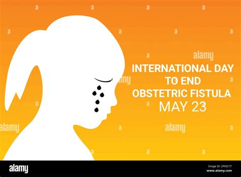 International Day To End Obstetric Fistula May 23 Holiday Concept Template For Background