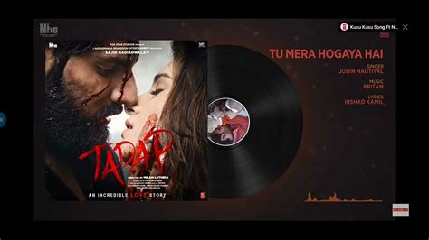 Tu Mera Hogaya Hai Full Audio Song Tadap Ahan Shetty Tara Sutaria