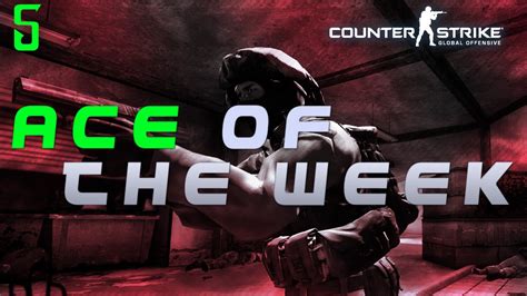 Cs Go Ace Of The Week Most Insane Aces Hiko Clutch And Fail Ninja