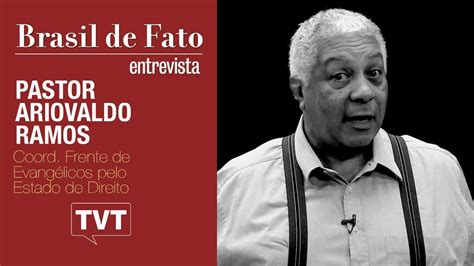 🔴 Pastor Ariovaldo Ramos No Brasil De Fato Entrevista 🗣 Youtube