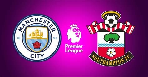 Manchester City Vs Southampton Por La Premier League Día Hora Cómo