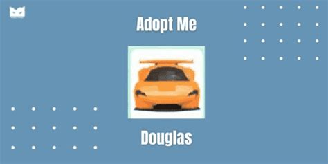 Buy Item Adopt Me Douglas Adopt Me Roblox Most Complete And Cheapest