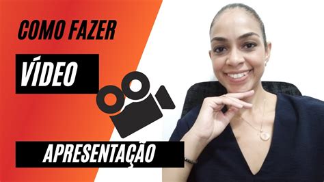 Aprenda Como Fazer Uma V Deo Apresenta O Para Vaga De Emprego Youtube