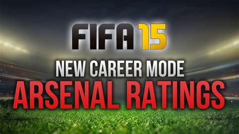 FIFA 15 Arsenal Ratings My NEW Career Mode YouTube