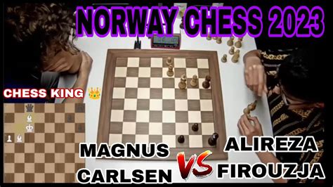 MAGNUS CARLSEN VS ALIREZA FIROUZJA NORWAY CHESS 2023 YouTube