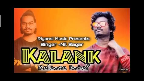 Kalank Nil Sagar New Song Newfull Sambalpuri Song Youtube