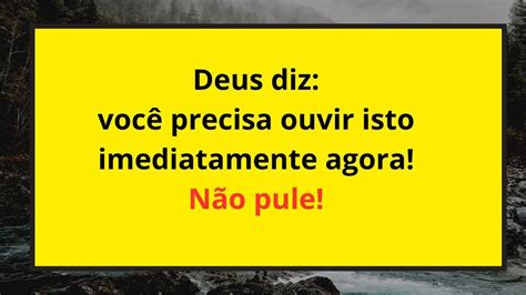 VOCÊ PRECISA OUVIR ISSO IMEDIATAMENTE AGORA NÃO PULE ORAÇÃO DE DEUS