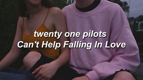 Twenty One Pilots Can T Help Falling In Love Lyrics YouTube