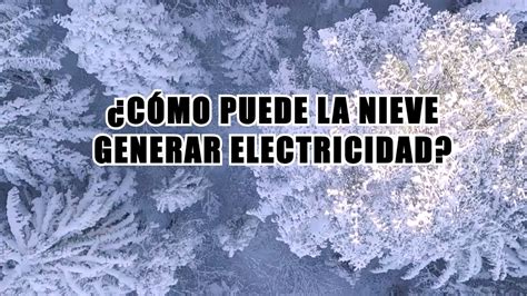 Electricidad A Partir De La Nieve Investigadores Japoneses Creen Que