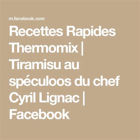 Recettes Rapides Thermomix Tiramisu Au Spéculoos Du Chef Cyril Lignac