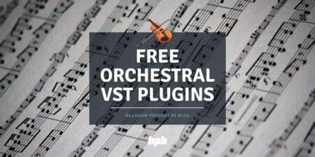 Free Orchestral Vst Plugins Bedroom Producers Blog