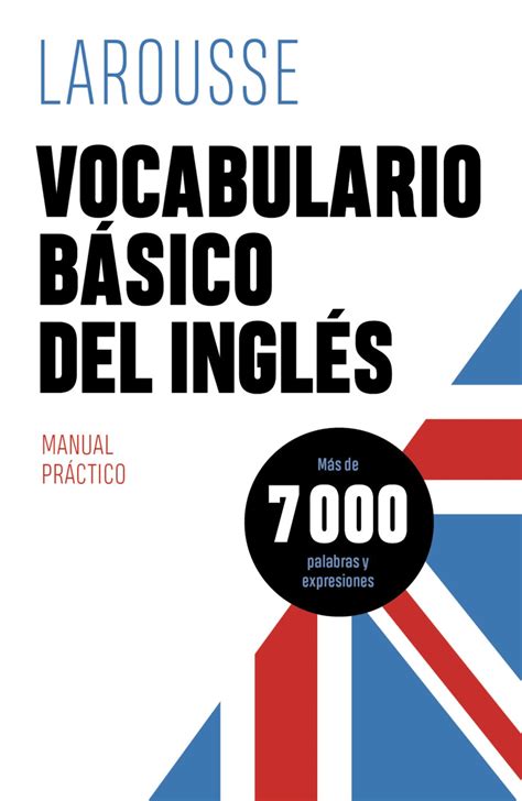 Vocabulario B Sico Del Ingl S Larousse Editorial