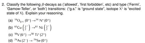 Solved Classify The Following B Decays As Allowed Chegg