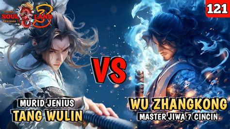 Murid Jenius Tang Wulin Vs Master Jiwa Cincin Wu Zhangkong Soul