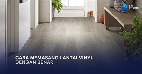 Cara Memasang Lantai Vinyl Dengan Benar