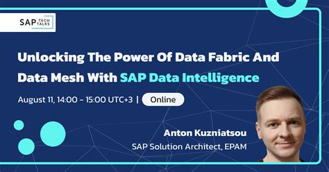 Unlocking The Power Of Data Fabric And Data Mesh With Sap Data Intelligence