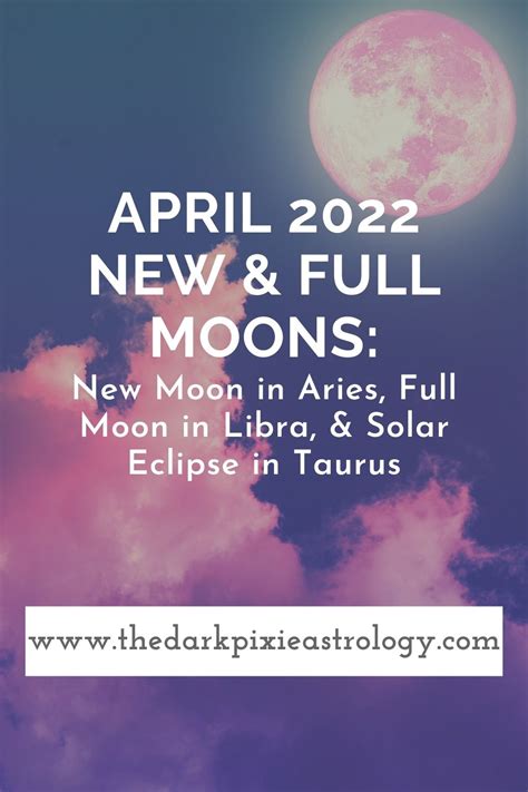 April 2022 New And Full Moons New Moon In Aries Full Moon In Libra