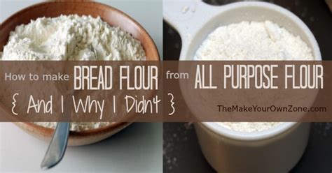 How To Make Bread Flour From All Purpose Flour And Why I Didnt