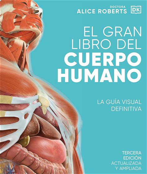 El gran libro del cuerpo humano Edición actualizada y ampliada La