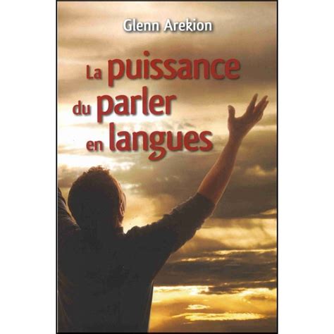 La Puissance Du Parler En Langues Glenn Arekion