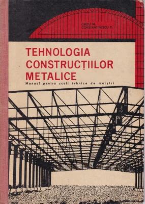 D Constantinescu Tehnologia Constructiilor Metalice