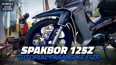 Tutorial Pasang Spakbor 125z Di Yamaha Fizr Keren Parah‼️ Youtube