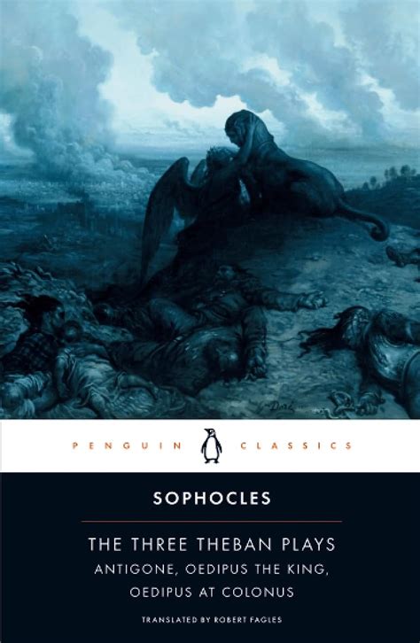 The Three Theban Plays Antigone Oedipus The King Oedipus At