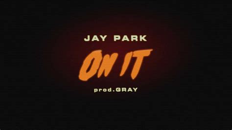 Jay Park And Dj Wegun S On It Sample Of Kanye West Feat Lil Wayne S