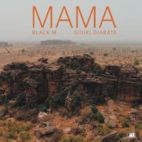 Mama Feat Sidiki Diabat Black M Mora Walkman