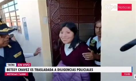 Betssy Ch Vez Es Detenida Por La Polic A En Su Vivienda En Tacna Tras