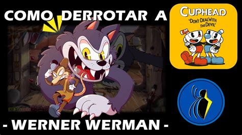 Como DERROTAR a WERNER WERMAN Guía de Cuphead 100 Murine Corps