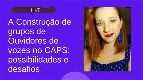 Estudo De Caso A Constru O De Grupos De Ouvidores De Vozes No Caps