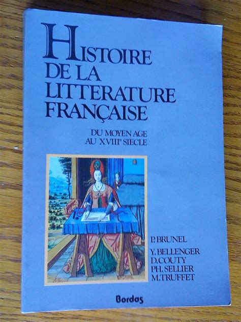 Histoire De La Litterature Francaise Du Moyen Ge Au Xviiie Si Cle Par