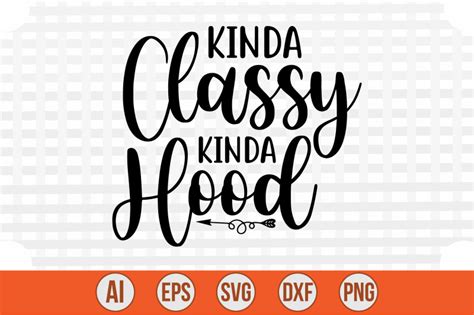 Kinda Classy Kinda Hood Svg Cut File By Creativemim TheHungryJPEG