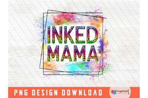 Inked Mama Sublimation Inked Mama Png Graphic By Thngphakjsc